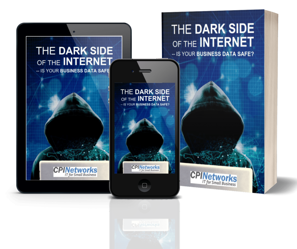 The Dark Side of the Is Your Business Data Safe? CPI Networks